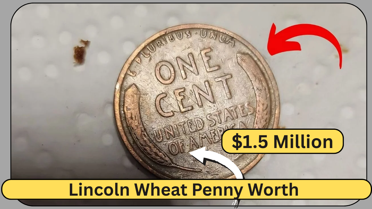 Lincoln Wheat Penny Worth $1.5 Million Still Circulating — Check Your Change Today!