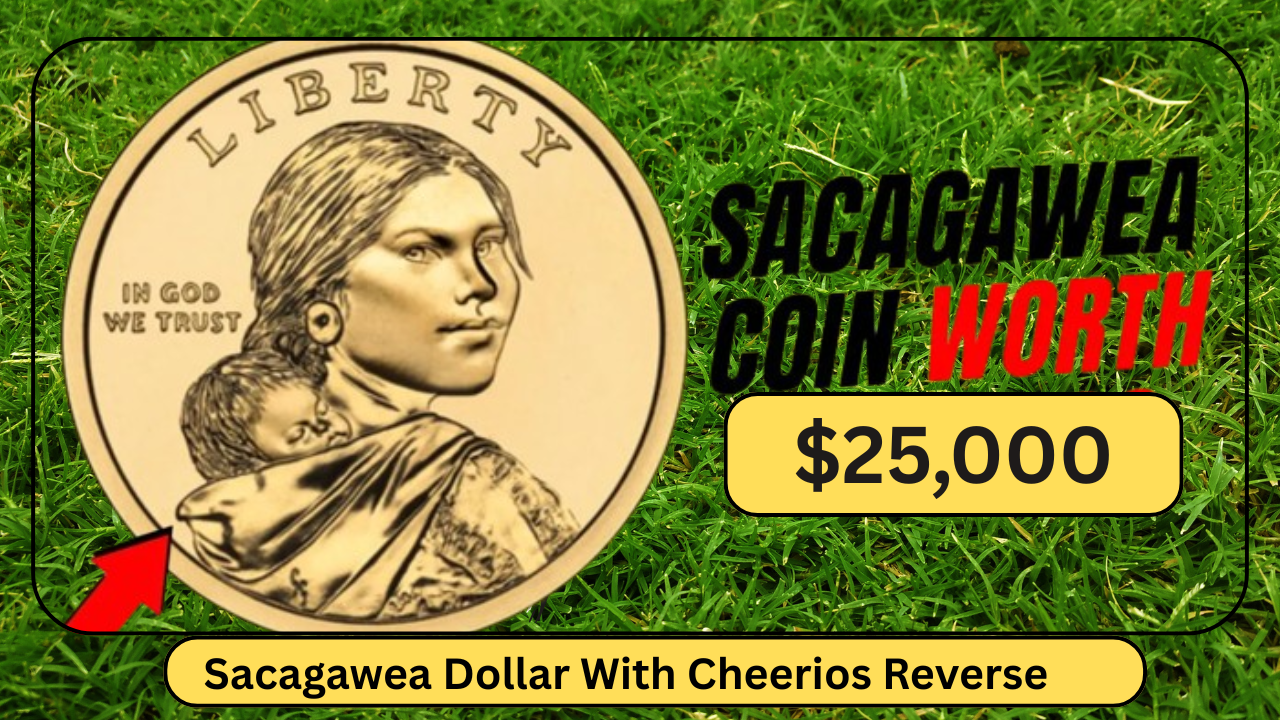 Rare Coin Revelation Sacagawea Dollar With Cheerios Reverse Just Sold for $25,000 – Could You Have One